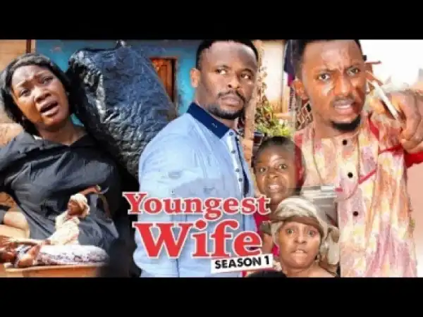 Video: Youngest Wife [Season 1] - Latest Nigerian Nollywoood Movies 2018